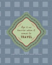 Age Is No Barrier When It Comes To Travel Camping Journal & RV Travel Logbook: Blue Patterned Camping Journal Travel Activity Planner Notebook - RV Lo
