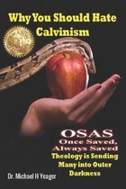 Why You Should Hate Calvinism