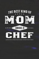 The Best Kind Of Mom Raises A Chef: Family life Grandma Mom love marriage friendship parenting wedding divorce Memory dating Journal Blank Lined Note