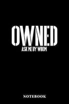 Owned - Ask Me By Whom - Notebook: BDSM & Bondage
