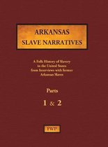 Fwp Slave Narratives- Arkansas Slave Narratives - Parts 1 & 2
