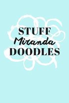 Stuff Miranda Doodles: Personalized Teal Doodle Sketchbook (6 x 9 inch) with 110 blank dot grid pages inside.