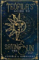 Teofila's Guide to Saving the Sun