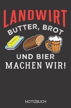 Landwirt - Butter, Brot und Bier machen wir!