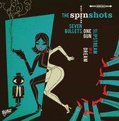 Spinshots - Seven Bullets, One Gun (Slipstream Of A Dream) (7" Vinyl Single)