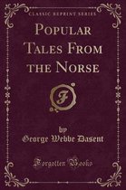 Popular Tales from the Norse (Classic Reprint)