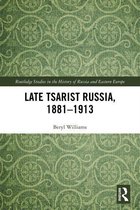 Routledge Studies in the History of Russia and Eastern Europe - Late Tsarist Russia, 1881–1913