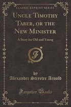 Uncle Timothy Taber, or the New Minister