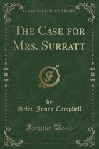 The Case for Mrs. Surratt (Classic Reprint)