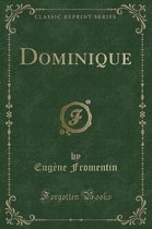 Dominique (Classic Reprint)