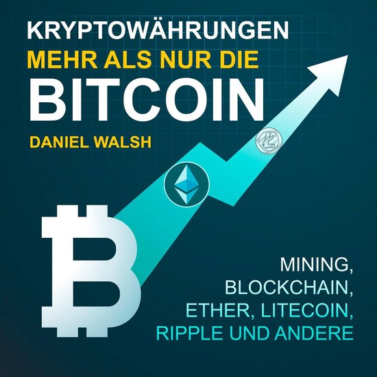 Kryptowährungen – Mehr als nur die Bitcoin: Mining, Ether ... - cover