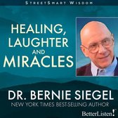 Healing, Laughter and Miracles with Bernie Siegel