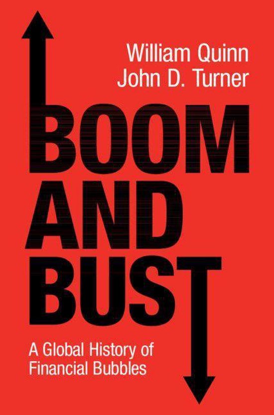 Boek "Boom and Bust: A Global History of Financial Bubbles" van William Quinn en John D. Turner, met zwarte tekst op rode achtergrond en een pijl die omhoog gaat en een pijl die omlaag gaat.