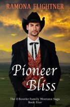 The O'Rourke Family Montana Saga 5 - Pioneer Bliss