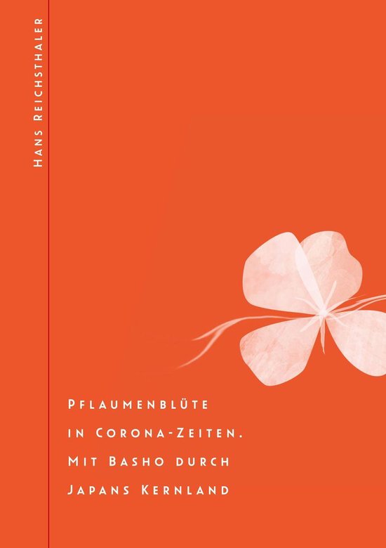 Pflaumenblüte in Corona-Zeiten. Mit Basho durch Japans Kern ... - cover