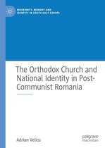 Modernity, Memory and Identity in South-East Europe - The Orthodox Church and National Identity in Post-Communist Romania