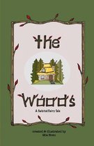 The Woods: A Twisted Fairy Tale
