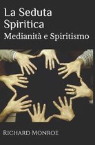 La Seduta Spiritica: Medianit� e Spiritismo