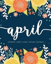 April: Notebook - Libreta - Cahier - Taccuino - Notizbuch: 110 pages paginas seiten pagine: Modern Florals First Name Noteboo