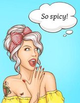 Pop Art Journal - So Spicy!: Funny Retro Themed Gift for Pop Art Lovers