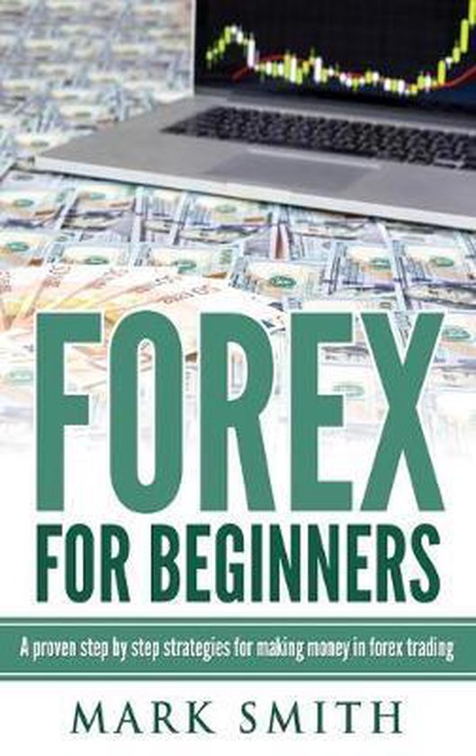 Forex for Beginners: Proven Steps and Strategies to Make Mon ... - cover