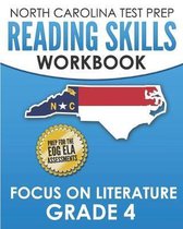 NORTH CAROLINA TEST PREP Reading Skills Workbook Focus on Literature Grade 4: Preparation for the End-of-Grade ELA/Reading Assessments