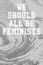 We Should All Be Feminists: Guitar Tab Notebook 6x9 120 Pages