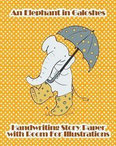 An Elephant in Galoshes Handwriting Story Paper with Room for Illustrations