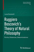 Science Networks. Historical Studies 60 - Ruggiero Boscovich’s Theory of Natural Philosophy