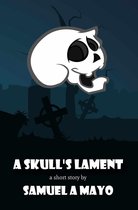 A Skull's Lament