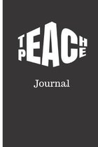 Teach Peace Journal: Notebook for Teachers and Students Meditations and Thoughts