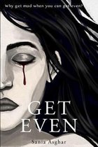Get Even: Why get mad when you can get even?