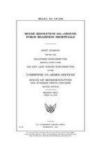 House Resolution 834: ground force readiness shortfalls