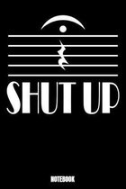 Shut Up Notebook: Notizbuch mit den Abmessungen 6 x 9 - 110 leere Seiten mit karierten Innendesign ideal als Tagebuch oder f�r deine Not
