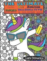 The Ultimate Creative, Fun, Awesome, Unique, Imaginative Activity & Coloring Book