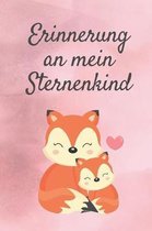 Erinnerung an mein Sternenkind: Tagebuch zum Selberschreiben f�r Eltern und Angeh�rige - Liniertes Tagebuch, DIN A5, 120 Seiten