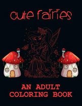 Cute Fairies an adult coloring book