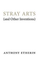 Stray Arts (and Other Inventions)