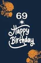 69 happy birthday: funny and cute blank lined journal Notebook, Diary, planner Happy 69th sixty-nineth Birthday Gift for sixty nine year