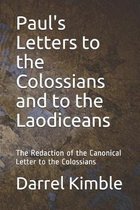 Paul's Letters to the Colossians and to the Laodiceans: The Redaction of the Canonical Letter to the Colossians