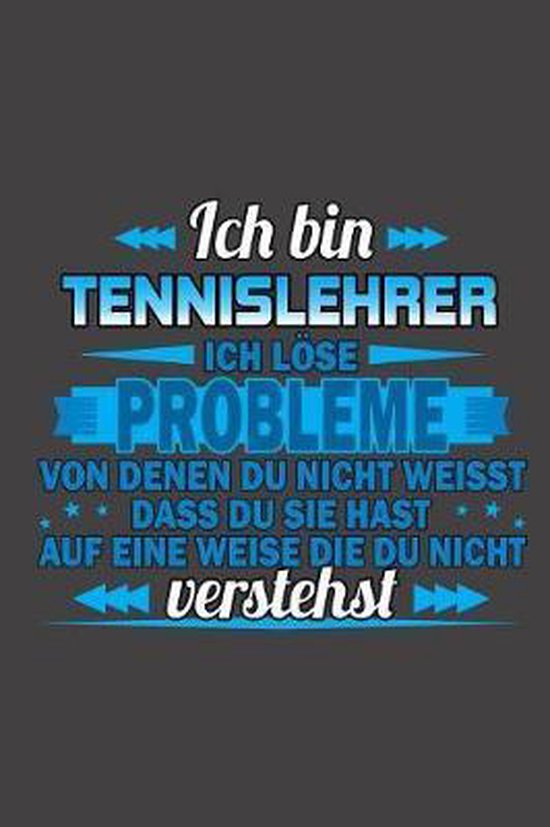 Ich bin Tennislehrer Ich l�se Probleme von denen du nicht  ... - cover
