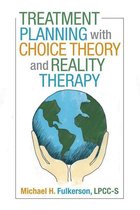 Treatment Planning with Choice Theory and Reality Therapy