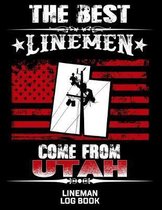 The Best Linemen Come From Utah Lineman Log Book: Great Logbook Gifts For Electrical Engineer, Lineman And Electrician, 8.5 X 11, 120 Pages White Pape
