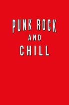 Punk Rock And Chill: Funny Journal With Lined Wide Ruled Paper For Music Fans & Lovers Of This Musical Genre. Humorous Quote Slogan Sayings