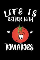 Life Is Better With Tomatoes