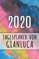 2020 Tagesplaner von Gianluca: Personalisierter Kalender f�r 2020 mit deinem Vornamen