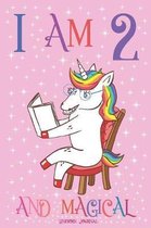 Unicorn Journal I am 2 and Magical: A Happy Birthday 2 Years Old Unicorn Journal Notebook for Kids, with MORE UNICORNS INSIDE Drawing Sketchbook for G
