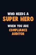 Who Need A SUPER HERO, When You Are Compliance Auditor