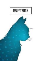 Rezeptbuch: Platz f�r 100 Rezepte zum selber schreiben oder eintragen I wei�e, beschreibbare Seiten I ca. Din A5 I tolles Katzen C