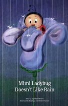 Mimi Ladybug Doesn't Like Rain